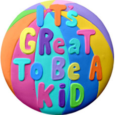 Its Great to be a Kid Beachball Plaque Its Great to be a Kid Beachball Plaque